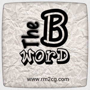 The B Word